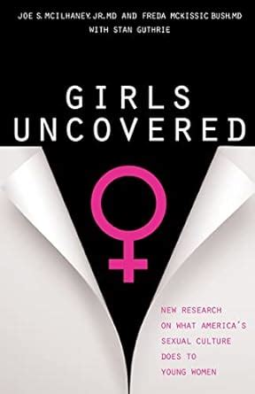 Girls Uncovered New Research on What America s Sexual Culture Does to Young Women PDF