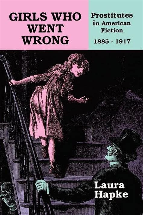 Girls Who Went Wrong Prostitutes In American Fiction Reader