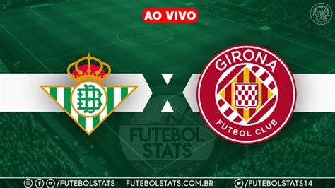 Girona x Betis: Um confronto histórico na La Liga