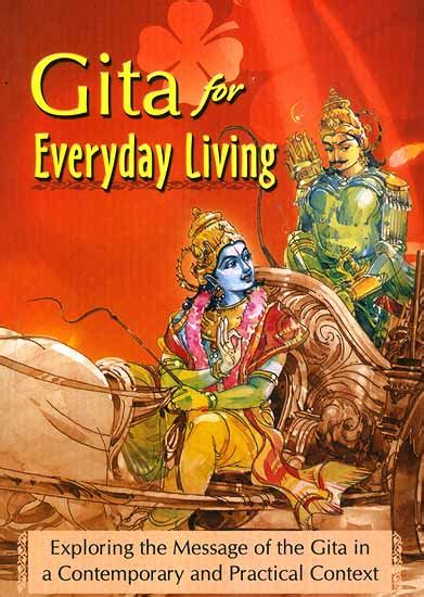 Gita for Everyday Living [Exploring the Message of the Gita in a Contemporary and Practical Context Reader