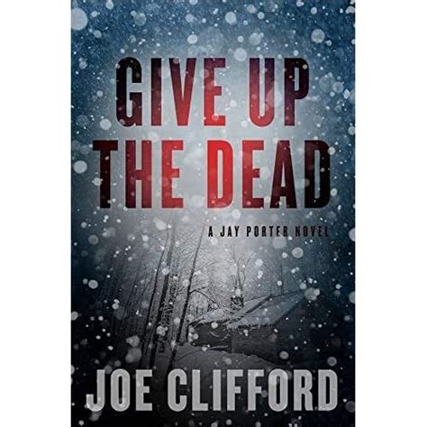 Give Up the Dead The Jay Porter Series Doc