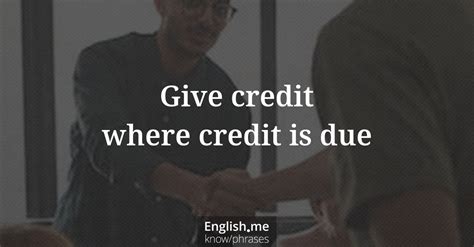 Give credit where credit is due.