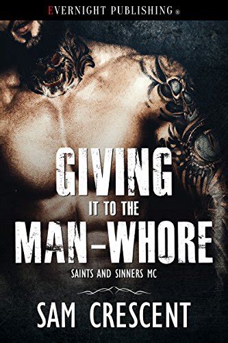 Giving It to the Man-Whore Saints and Sinners MC Book 5 PDF