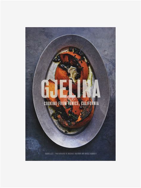 Gjelina Cooking California Travis Lett PDF