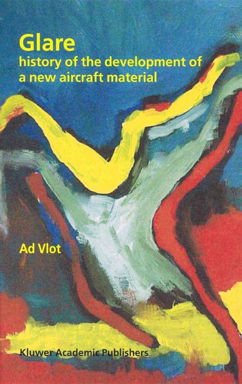 Glare History of the Development of a New Aircraft Material 1st Edition Reader