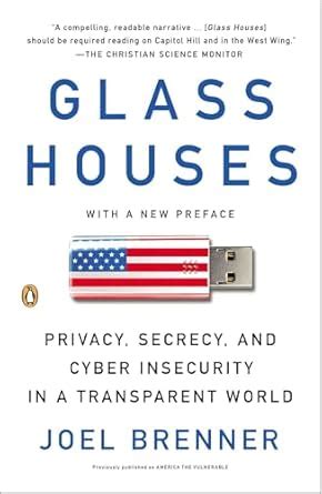 Glass Houses Privacy Secrecy and Cyber Insecurity in a Transparent World PDF