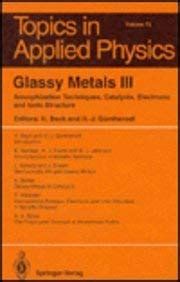 Glassy Metals III Amorphization Techniques, Catalysis, Electronic and Ionic Structure Kindle Editon