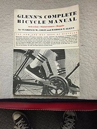 Glenns Complete Bicycle Manual: Selection, Maintenance, Repair Ebook PDF