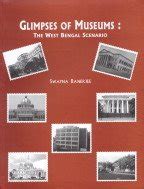 Glimpses of Museums The West Bengal Scenario Reader