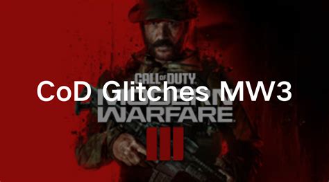 Glitches MW3: Uncover the Secrets and Master the Game