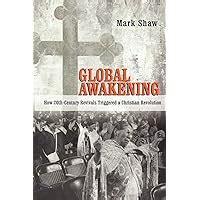 Global Awakening: How 20th-century Revivals Triggered a Christian Revolution Epub