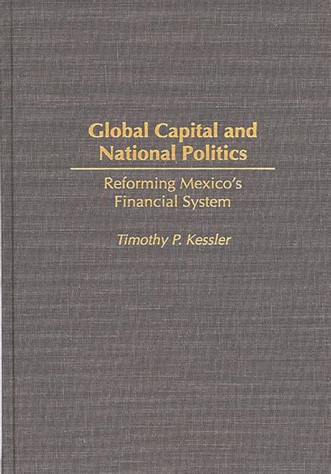 Global Capital and National Politics Reforming Mexico&am PDF