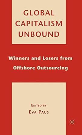 Global Capitalism Unbound Winners and Losers from Offshore Outsourcing Kindle Editon