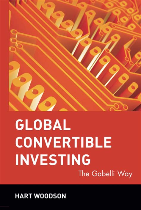 Global Convertible Investing: The Gabelli Way (Hardcover) Ebook Reader