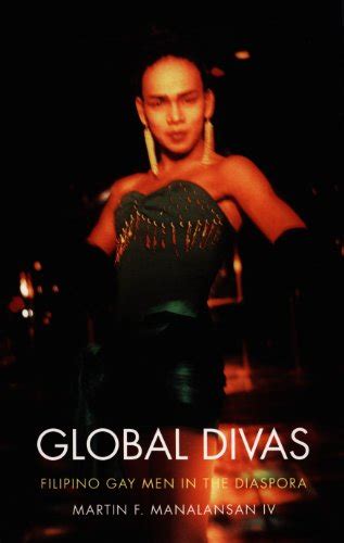 Global Divas: Filipino Gay Men in the Diaspora (a John Hope Franklin Center Book) Reader
