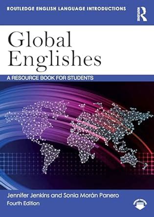 Global Englishes A Resource Book for Students Routledge English Language Introductions Reader