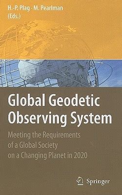 Global Geodetic Observing System Meeting the Requirements of a Global Society on a Changing Planet i Reader