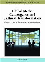 Global Media Convergence and Cultural Transformation Emerging Social Patterns and Characteristics 1s Doc