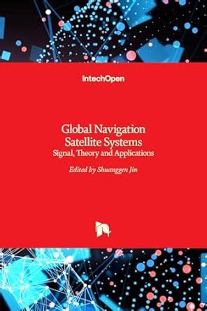 Global Navigation Satellite Systems Signal, Theory and Applications Kindle Editon