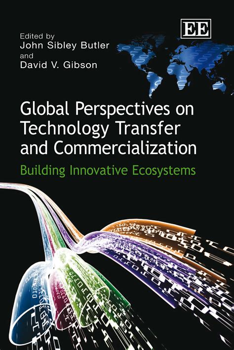 Global Perspectives on Technology Transfer and Commercialization Building Innovative Ecosystems Reader