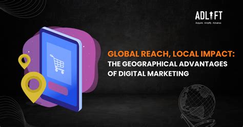 Global Reach, Local Impact: