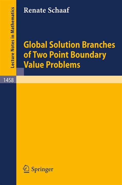 Global Solution Branches of Two Point Boundary Value Problems 1st Edition Kindle Editon