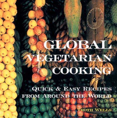 Global Vegetarian Cooking Quick & Easy R Kindle Editon