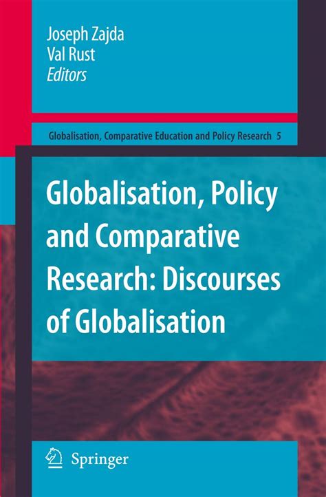 Globalisation, Policy and Comparative Research Discourses of Globalisation 1st Edition Kindle Editon