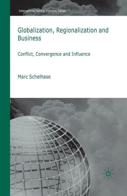 Globalization, Regionalization and Business Conflict, Convergence and Influence Reader