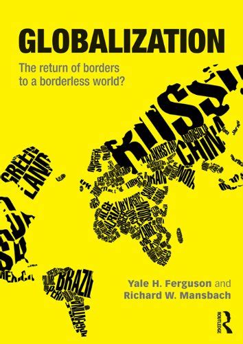 Globalization: The Return of Borders to a Borderless World? Ebook Ebook Doc