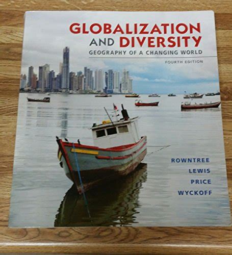 Globalization and Diversity Geography of a Changing World 4th Edition Reader