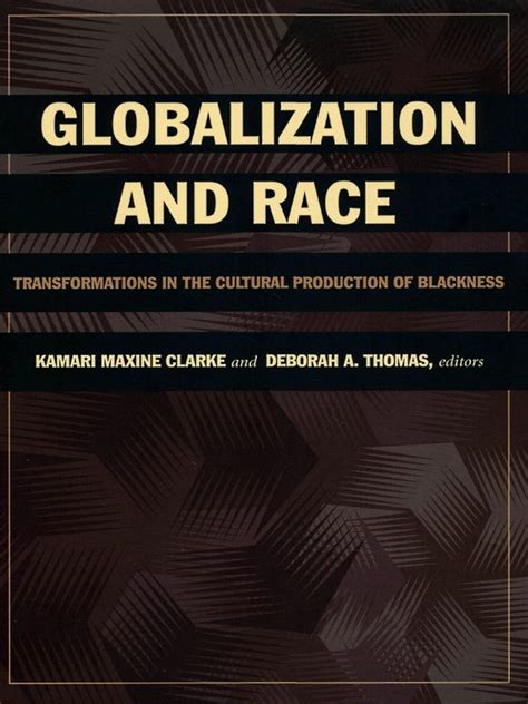 Globalization and Race: Transformations in the Cultural Production of Blackness Epub