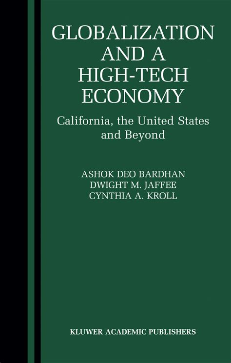 Globalization and a High-Tech Economy California, the United States and Beyond Kindle Editon