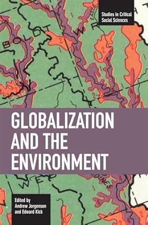 Globalization and the Environment (Studies in Critical Social Sciences) Doc