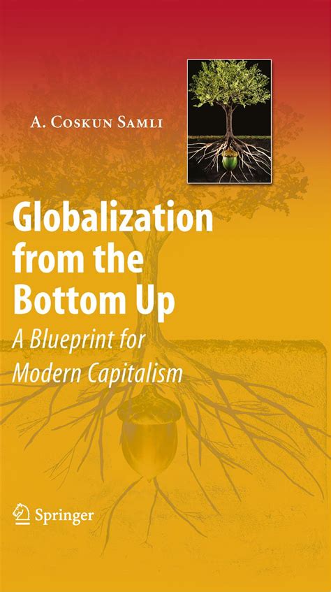 Globalization from the Bottom Up A Blueprint for Modern Capitalism 1st Edition Epub