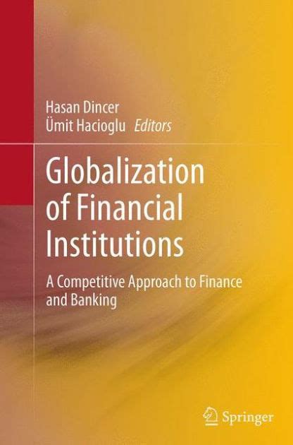 Globalization of Financial Institutions A Competitive Approach to Finance and Banking Kindle Editon