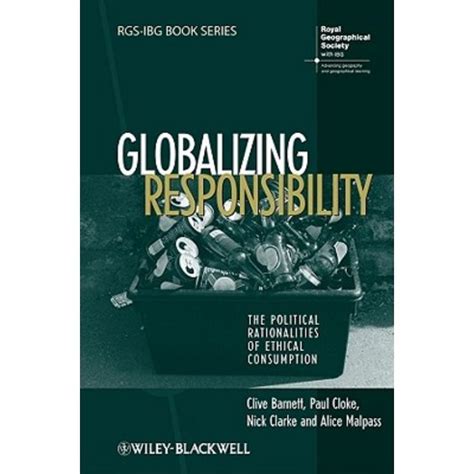 Globalizing Responsibility The Political Rationalities of Ethical Consumption PDF
