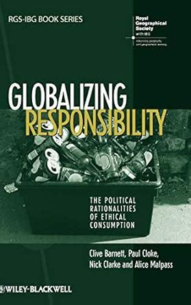 Globalizing Responsibility The Political Rationalities of Ethical Consumption PDF