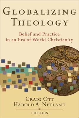 Globalizing Theology Belief and Practice in an Era of World Christianity PDF