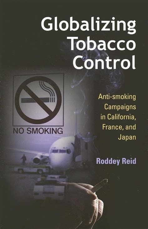 Globalizing Tobacco Control Anti-smoking Campaigns in California Reader