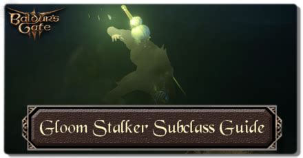 Gloom Stalker: A Guide to Mastering the Darkness in BG3