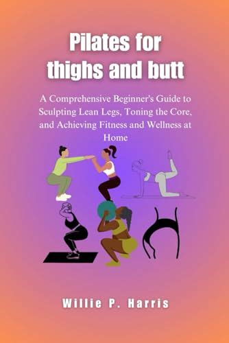 Glorify Your Legs: A Comprehensive Guide to Achieving Healthy, Beautiful Legs