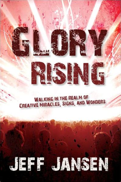 Glory Rising: Walking in the Realm of Creative Miracles Doc