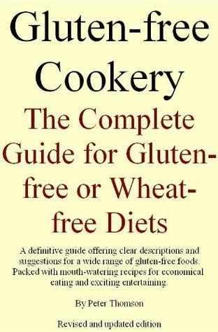Gluten-Free Cookery The Complete Guide for Gluten-Free or Wheat-Free Diets 2nd Revised Edition PDF