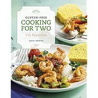 Gluten-Free Cooking for Two 125 Favorites Reader