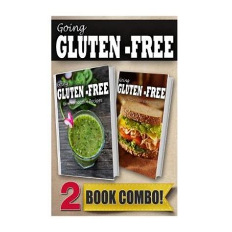 Gluten-Free Green Smoothie Recipes and Gluten-Free Quick Recipes In 10 Minutes or Less 2 Book Combo Going Gluten-Free Epub
