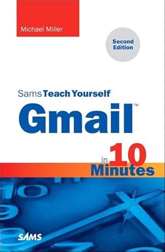 Gmail in 10 Minutes Sams Teach Yourself 2nd Edition Sams Teach Yourself Minutes Kindle Editon