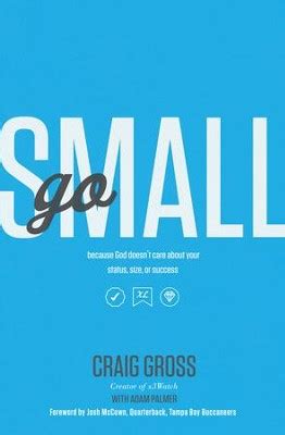 Go Small Because God Doesn t Care About Your Status Size or Success Epub