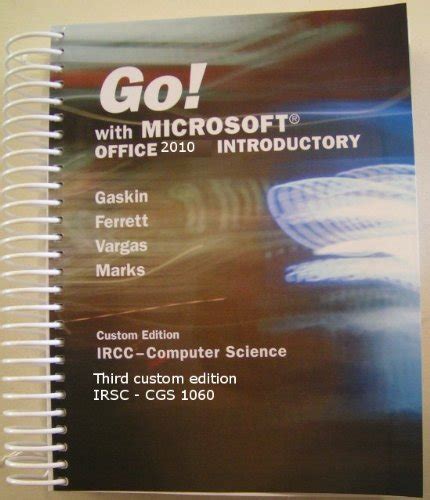 Go with Microsoft Office 2010 Introductory 3rd Third Custom Edition IRSC CGS 1060 Indian River State College Computer Science Kindle Editon
