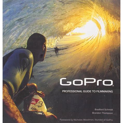 GoPro Professional Guide to Filmmaking covers the HERO4 and all GoPro cameras PDF